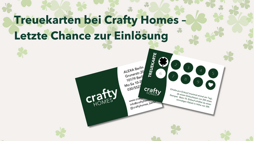 Treuekartenprogramm bei Crafty Homes – Letzte Chance zur Einlösung