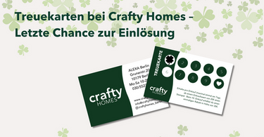 Treuekartenprogramm bei Crafty Homes – Letzte Chance zur Einlösung