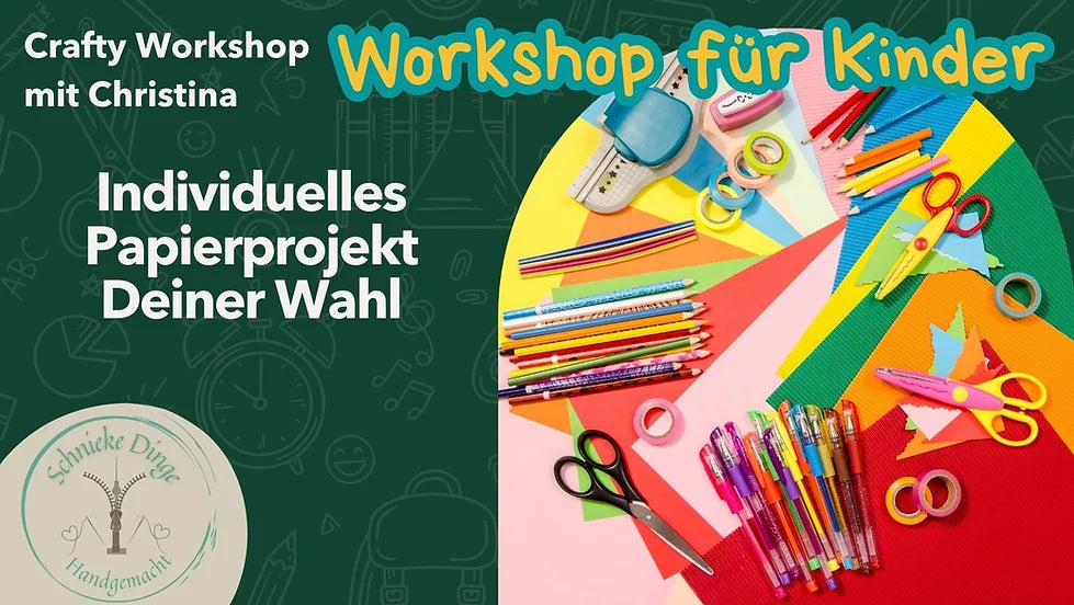 Workshop für Kinder - Individuelles Papierprojekt Deiner Wahl